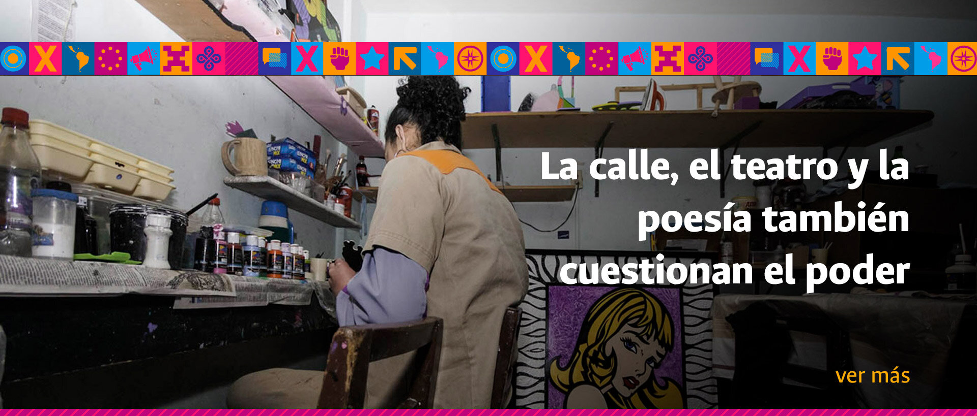 La calle, el teatro y la poesía también cuestionan el poder