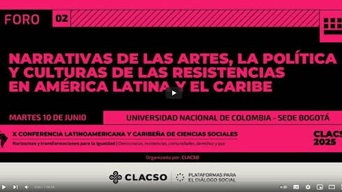 Narrativas de las artes, la política y culturas de las resistencias en América Latina y el Caribe