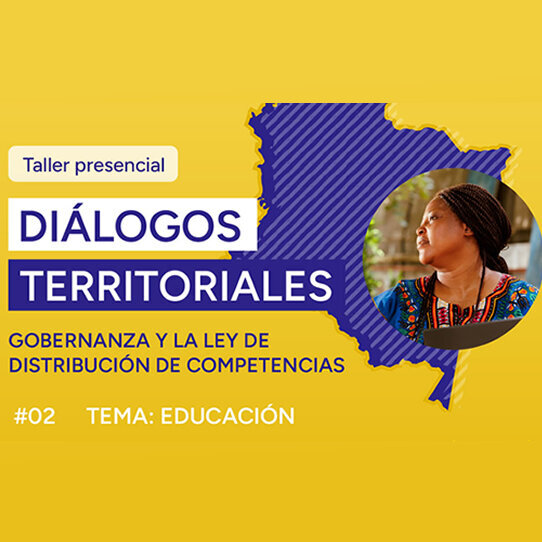 Diálogos Territoriales - Gobernanza y la Ley de Distribución de Competencias