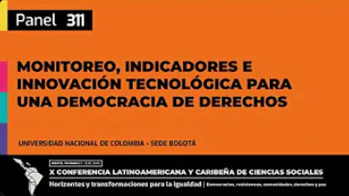 Panel 311: Monitoreo, indicadores e innovación tecnológica para una democracia de derechos