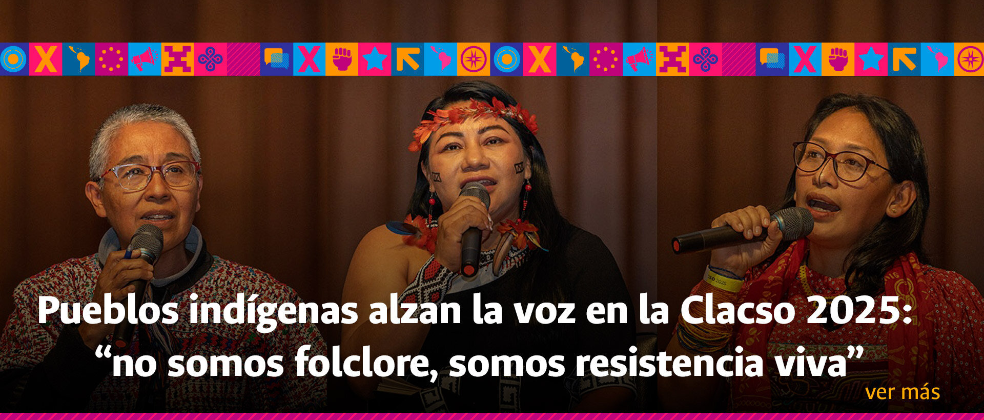 Pueblos indígenas alzan la voz en la Clacso 2025: “no somos folclore, somos resistencia viva”